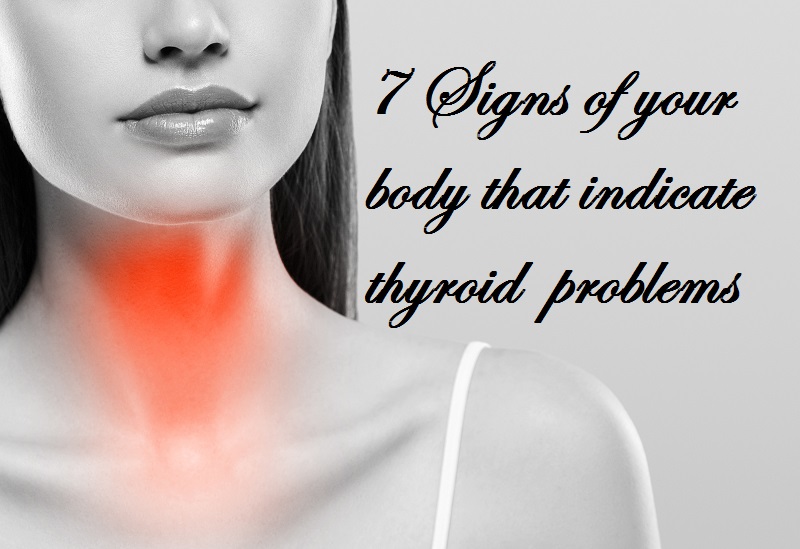7 signs of your body that indicate thyroid problems